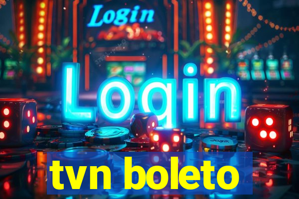 tvn boleto